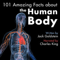 101 Amazing Facts about the Human Body - Jack Goldstein