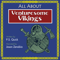 All About Venturesome Vikings - P.S. Quick