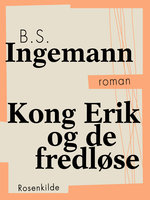 Kong Erik og de fredløse - B.S. Ingemann