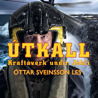 Útkall: Kraftaverk undir jökli - Óttar Sveinsson