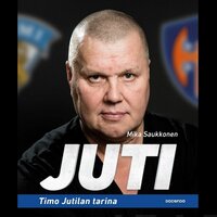 Juti: Timo Jutilan tarina - Mika Saukkonen