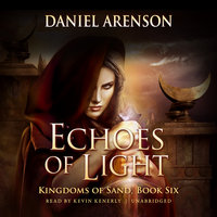 Echoes of Light: Kingdoms of Sand, Book 6 - Daniel Arenson