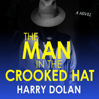 The Man in the Crooked Hat - Harry Dolan