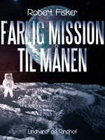 Farlig mission til månen - Robert Fisker