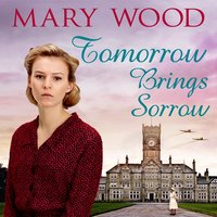 Tomorrow Brings Sorrow - Mary Wood