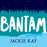Bantam - Jackie Kay