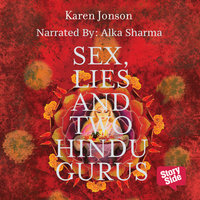 Sex Lies & Two Hindu Gurus - Karen Jonson