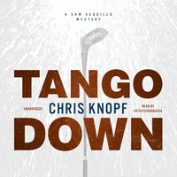 Tango Down: A Sam Acquillo Mystery - Chris Knopf