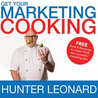 Get your Marketing Cooking - Hunter Leonard