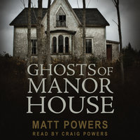 Ghosts of Manor House - Matt Powers