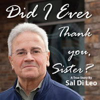 Did I Ever Thank You, Sister? - Sal Di Leo