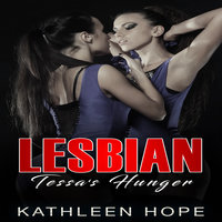 Lesbian: Tessa's Hunger - Kathleen Hope