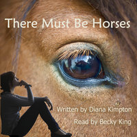 There Must Be Horses - Diana Kimpton
