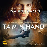 Ta min hand - Lisa Bjurwald