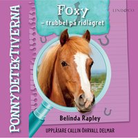 Foxy - Trubbel på ridlägret - Belinda Rapley