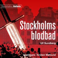 Stockholms blodbad - Ulf Sundberg