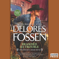 Branded as Trouble: A Western Romance Novel (A Wrangler's Creek Novel) - Delores Fossen