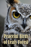 Peaceful Birds of Leafy Forest: Ambient Sounds for Relaxation and Focus - Greg Cetus