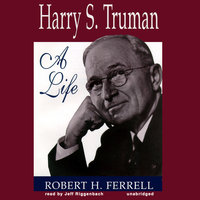 Harry S. Truman: A Life - Robert H. Ferrell