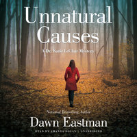 Unnatural Causes: A Dr. Katie LeClair Mystery - Dawn Eastman