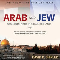 Arab and Jew: Wounded Spirits in a Promised Land, Revised Edition - David K. Shipler