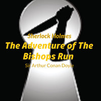 Sir Arthur Conan Doyle - Sherlock Holmes - The Adventure Of The The Bishops Rin - Arthur Conan Doyle