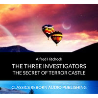 Alfred Hitchock - The Three Investigators - Secret Of Terror Castle - Classics Reborn Audio Publishing