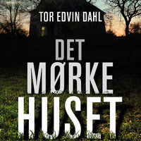 Det mørke huset - Tor Edvin Dahl
