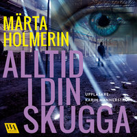 Alltid i din skugga - Märta Holmerin