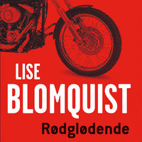Rødglødende - Lise Blomquist