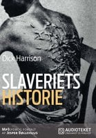 Slaveriets historie - Dick Harrison
