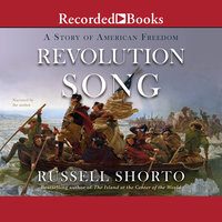 Revolution Song: A Story of American Freedom - Russell Shorto