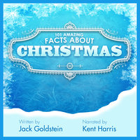 101 Amazing Facts about Christmas - Jack Goldstein