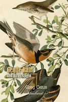 Gentle Rain and Birds Singing: Nature Sounds for Relaxation - Greg Cetus