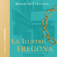 La ilustre fregona - Dramatizado - Miguel De Cervantes
