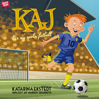 Kaj lär sig spela fotboll - Katarina Ekstedt