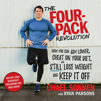The Four-Pack Revolution - How You Can Aim Lower, Cheat on Your Diet, and Still Lose Weight and Keep It Off - Chael Sonnen