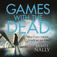 Games with the Dead: A PC Donal Lynch Thriller - James Nally