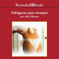 Adelgazar para siempre (Slimming Forever) - Ana Martos