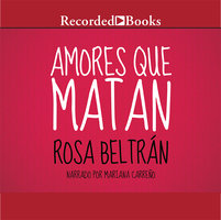 Amores Que Matan (Love That Kills) - Rosa Beltran