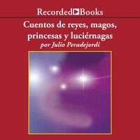 Cuentos de reyes, magos, princesas y luciérnagas - Julio Peradejordi
