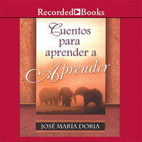 Cuentos para aprender a aprender - Jose Maria Doria