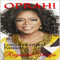 Oprah: Love, Power and Passion - Raymond Sturgis