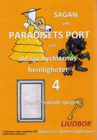 Sagan om Paradisets port 4 Den förtrollade spegeln - Marianne Gutler Lindström