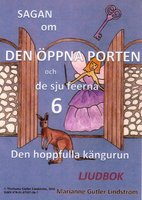 Sagan om den öppna porten 6. Den hoppfulla kängurun - Marianne Gutler Lindström