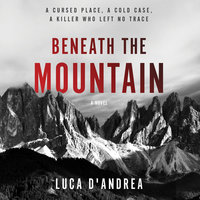 Beneath the Mountain: A Novel - Luca D'Andrea
