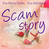 Scam story - Eva-Maria Hedin, Eva Alderborn