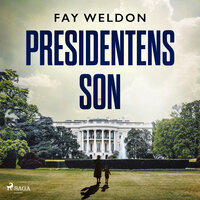 Presidentens son - Fay Weldon