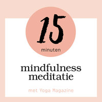 15 Minuten Mindfulness Meditatie: met Yoga Magazine - Sandra van Nispen