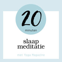 20 Minuten Slaap Meditatie: met Yoga Magazine - Sandra van Nispen